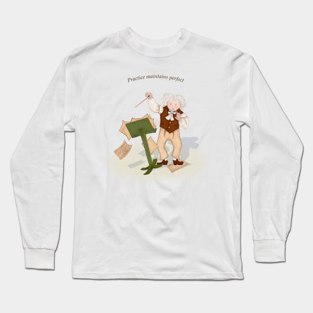 Practice Maintains Perfect Beethoven Conducting Music Long Sleeve T-Shirt by Mozartini